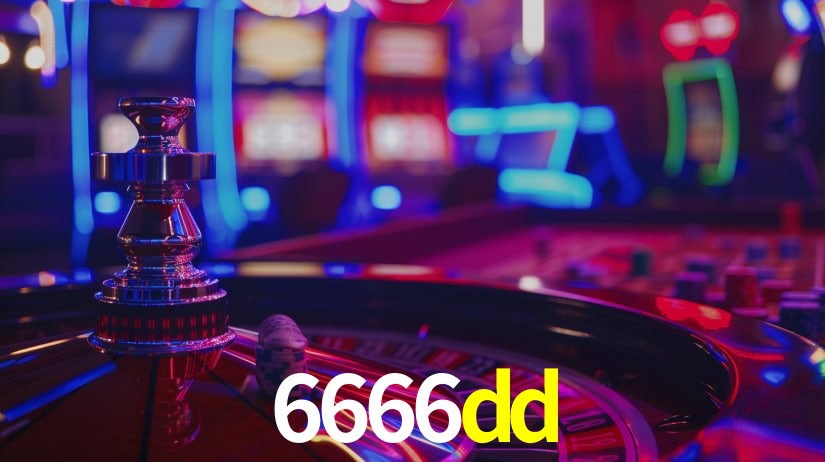Explore as vantagens do 6666dd: serviço profissional e confiabilidade